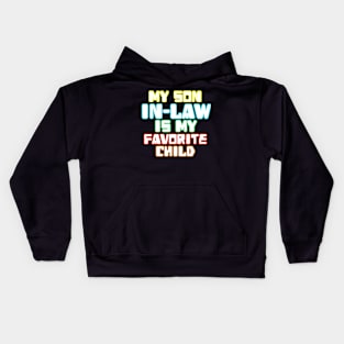 My Son In Law Is My Favorite Child Kids Hoodie